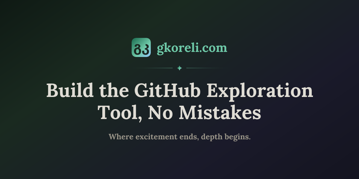 Build the GitHub Exploration Tool, No Mistakes — Goga Koreli